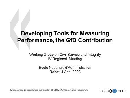 1 Developing Tools for Measuring Performance, the GfD Contribution Working Group on Civil Service and Integrity IV Regional Meeting École Nationale dAdministration.