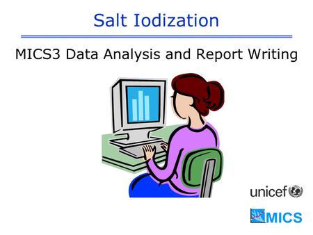 Salt Iodization MICS3 Data Analysis and Report Writing.