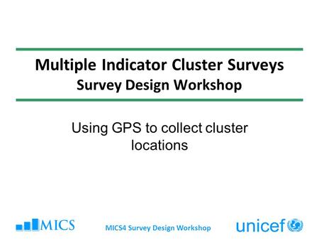 Multiple Indicator Cluster Surveys Survey Design Workshop