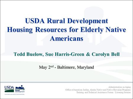 Administration on Aging Office of American Indian, Alaska Native and Native Hawaiian Programs Training and Technical Assistance Forum / Listening Session.