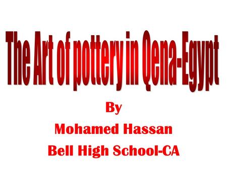 By Mohamed Hassan Bell High School-CA. Glass, metal, plastic, and craft products have recently appeared as alternatives to pottery products. This has.