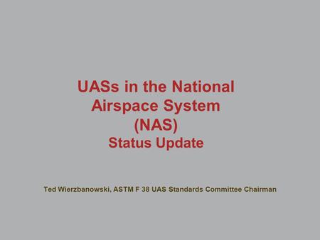 UASs in the National Airspace System (NAS) Status Update