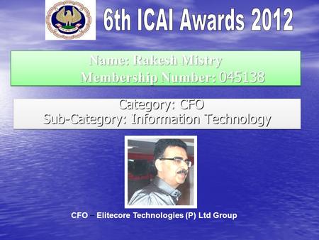 Name: Rakesh Mistry Membership Number: