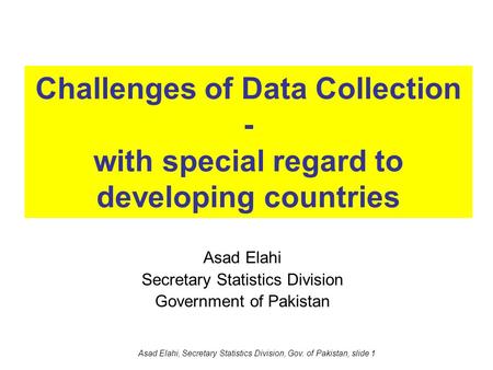 Asad Elahi Secretary Statistics Division Government of Pakistan