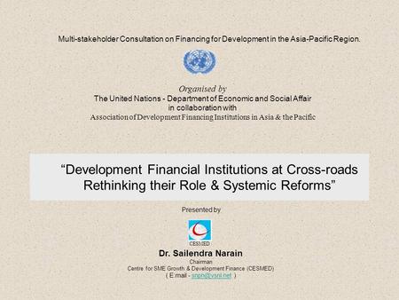 Multi-stakeholder Consultation on Financing for Development in the Asia-Pacific Region. Organised by The United Nations - Department of Economic and Social.