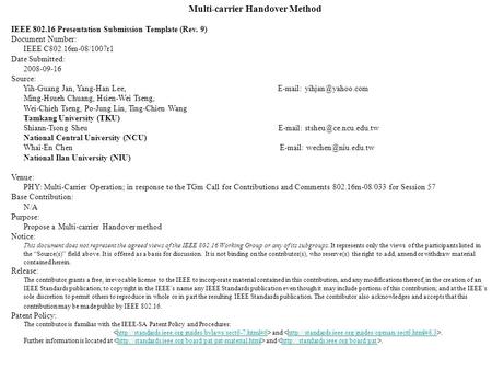 Multi-carrier Handover Method IEEE 802.16 Presentation Submission Template (Rev. 9) Document Number: IEEE C802.16m-08/1007r1 Date Submitted: 2008-09-16.