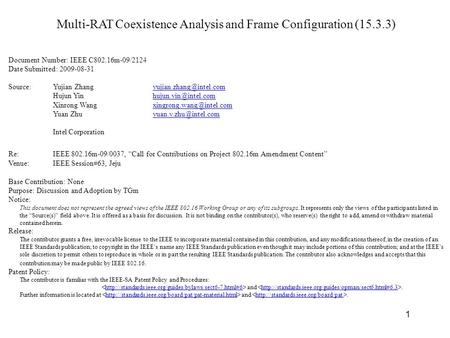 1 Multi-RAT Coexistence Analysis and Frame Configuration (15.3.3) Document Number: IEEE C802.16m-09/2124 Date Submitted: 2009-08-31 Source: Yujian