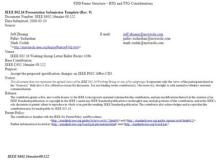 FDD Frame Structure – RTG and TTG Considerations IEEE 802.16 Presentation Submission Template (Rev. 9) Document Number: IEEE S802.16maint-08/122 Date Submitted: