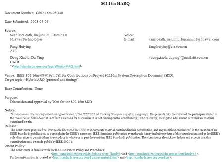 Slide 1 802.16m HARQ Document Number: C802.16m-08/340 Date Submitted: 2008-05-05 Source: Sean McBeath, Juejun Liu, Jianmin LuVoice: Huawei TechnologiesE-mail:
