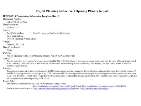 Project Planning Adhoc: WG Opening Plenary Report IEEE 802.16 Presentation Submission Template (Rev. 9) Document Number: IEEE 802.16-10/0022 Date Submitted: