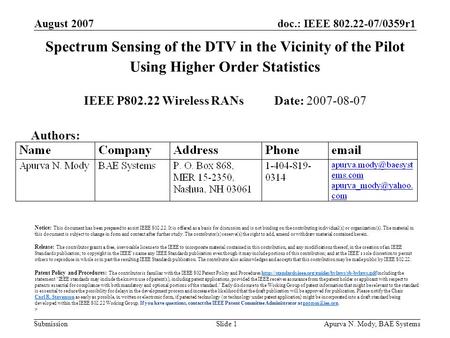 Doc.: IEEE 802.22-07/0359r1 Submission August 2007 Apurva N. Mody, BAE SystemsSlide 1 Spectrum Sensing of the DTV in the Vicinity of the Pilot Using Higher.