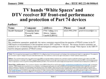 Doc.: IEEE 802.22-06/0006r0 Submission January 2006 Gerald Chouinard, CRCSlide 1 TV bands White Spaces and DTV receiver RF front-end performance and protection.