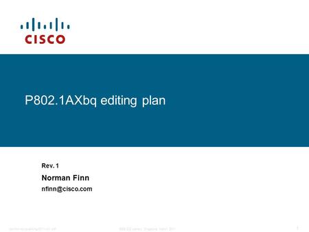 Rev. 1 Norman Finn nfinn@cisco.com P802.1AXbq editing plan Rev. 1 Norman Finn nfinn@cisco.com.