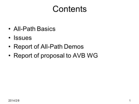 All-Path Bridging Update IEEE Plenary meeting Atlanta 7-10 Nov. Jun Tanaka (Fujitsu Labs. Ld.) Guillermo Ibanez (UAH, Madrid, Spain) Vinod Kumar (Tejas.