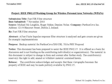 November 2003 Michael Mc Laughlin, ParthusCeva Inc. Slide 1 doc.: IEEE 802.15-03a/0447r0 Submission Project: IEEE P802.15 Working Group for Wireless Personal.