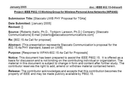 Project: IEEE P802.15 Working Group for Wireless Personal Area Networks (WPANS) Submission Title: [Staccato UWB PHY Proposal for TG4a] Date Submitted: