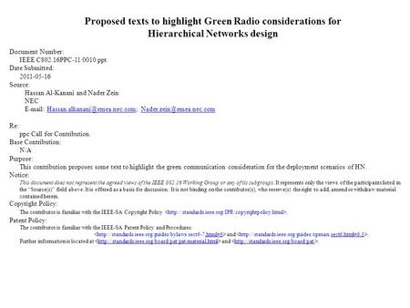 Proposed texts to highlight Green Radio considerations for Hierarchical Networks design Document Number: IEEE C802.16PPC-11/0010.ppt Date Submitted: 2011-05-16.