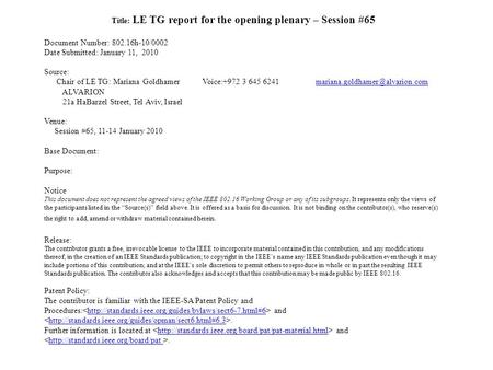 Title: LE TG report for the opening plenary – Session #65 Document Number: 802.16h-10/0002 Date Submitted: January 11, 2010 Source: Chair of LE TG: Mariana.