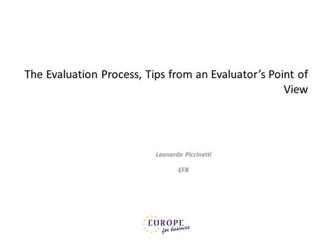 The Evaluation Process, Tips from an Evaluator’s Point of View