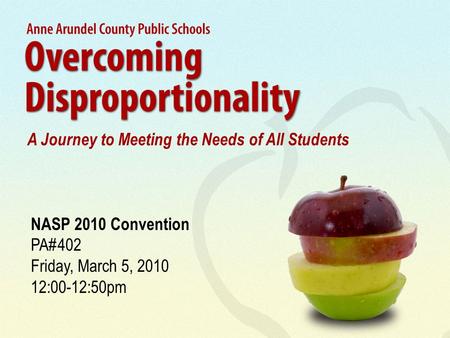 A Journey to Meeting the Needs of All Students NASP 2010 Convention PA#402 Friday, March 5, 2010 12:00-12:50pm.