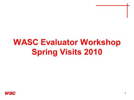 WASC Evaluator Workshop Spring Visits 2010