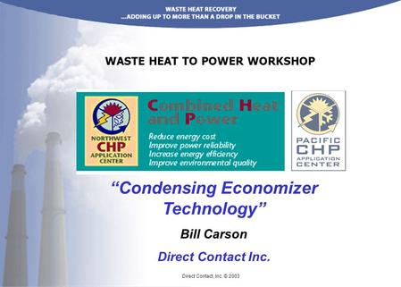 WASTE HEAT TO POWER WORKSHOP “Condensing Economizer Technology”