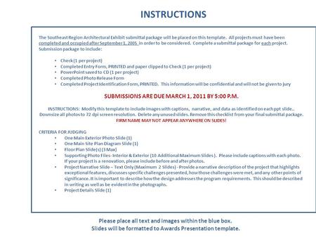 INSTRUCTIONS The Southeast Region Architectural Exhibit submittal package will be placed on this template. All projects must have been completed and occupied.