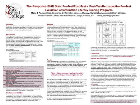 The Response-Shift Bias: Pre-Test/Post-Test v. Post-Test/Retrospective Pre-Test Evaluation of Information Literacy Training Programs Marie T. Ascher, Head,