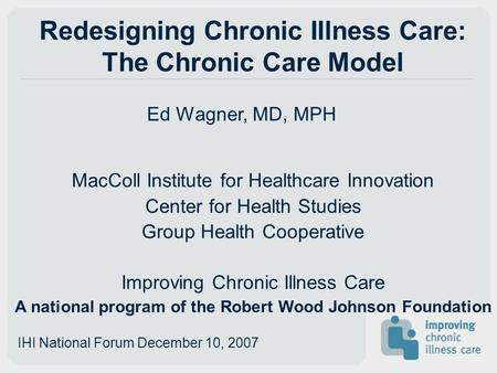 Redesigning Chronic Illness Care: The Chronic Care Model