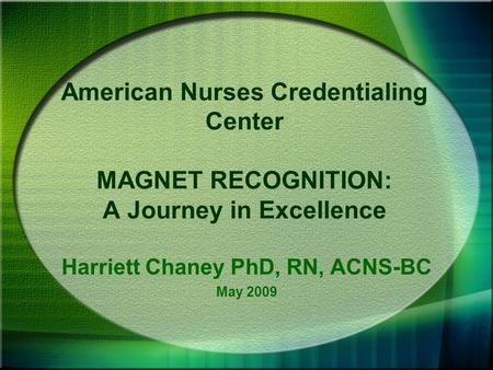 Harriett Chaney PhD, RN, ACNS-BC May 2009