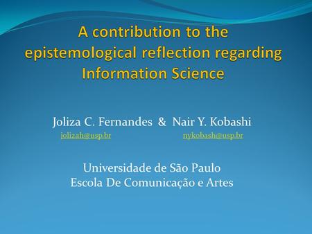 Joliza C. Fernandes & Nair Y. Kobashi  Universidade de São Paulo Escola De Comunicação e Artes.