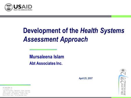 Abt Associates Inc. In collaboration with: I Aga Khan Foundation I BearingPoint I Bitrán y Asociados I BRAC University I Broad Branch Associates I Forum.