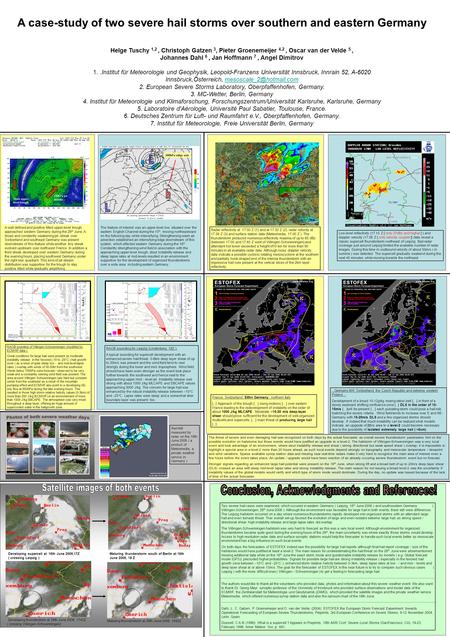 Helge Tuschy 1,2, Christoph Gatzen 3, Pieter Groenemeijer 4,2, Oscar van der Velde 5, Johannes Dahl 6, Jan Hoffmann 7, Angel Dimitrov 1..Institut für Meteorologie.