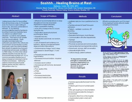 Ssshhh…Healing Brains at Rest Marlienne Goldin, RN, BSN, MPA Director, Neuro Surgical ICU, Moses Cone Health Care System, Greensboro, NC Faculty Associate,