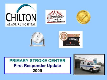 PRIMARY STROKE CENTER First Responder Update 2009