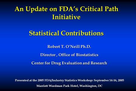 An Update on FDA’s Critical Path Initiative Statistical Contributions