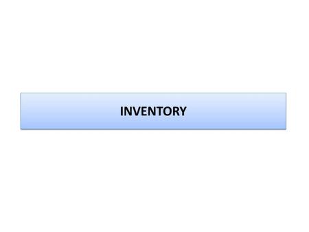 INVENTORY. UN system organizations with a supply component for programming or that sell goods to raise funds, may hold inventory. Inventories are materials.