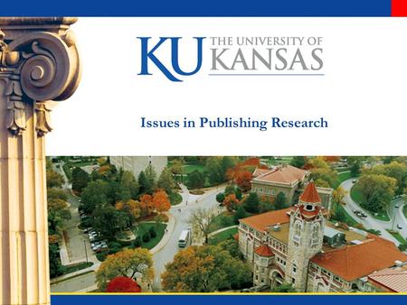 Issues in Publishing Research. Your Timeline Like most schools, KU has a six year tenure clock. This means that assistant professors begin to put together.