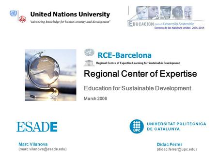 Marc Vilanova Didac Ferrer Regional Center of Expertise Education for Sustainable Development March 2006.