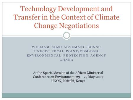 William Kojo Agyemang-Bonsu UNFCCC Focal Point/CDM-DNA