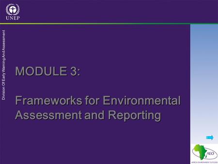 MODULE 3: Frameworks for Environmental Assessment and Reporting