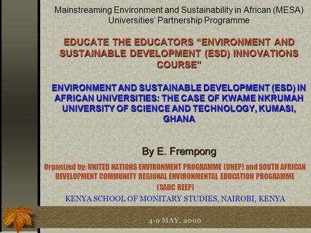 EDUCATE THE EDUCATORS ENVIRONMENT AND SUSTAINABLE DEVELOPMENT (ESD) INNOVATIONS COURSE ENVIRONMENT AND SUSTAINABLE DEVELOPMENT (ESD) IN AFRICAN UNIVERSITIES: