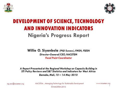 © NACETEM 2010 NACETEM…Managing Technology for Sustainable Development  DEVELOPMENT OF SCIENCE, TECHNOLOGY AND INNOVATION.