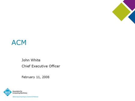 ACM John White Chief Executive Officer February 11, 2008.