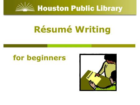 Résumé Writing for beginners.