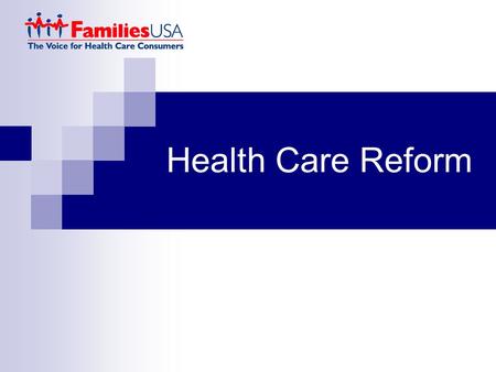 Health Care Reform. Health Care Reform Is For Everyone The Uninsured 86.7 million non-elderly Americans were uninsured for one month or more during 2007-2008.