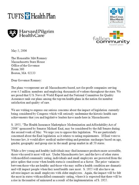 May 5, 2006 The Honorable Mitt Romney Massachusetts State House Office of the Governor Room 360 Boston, MA 02133 Dear Governor Romney: The plans we represent.