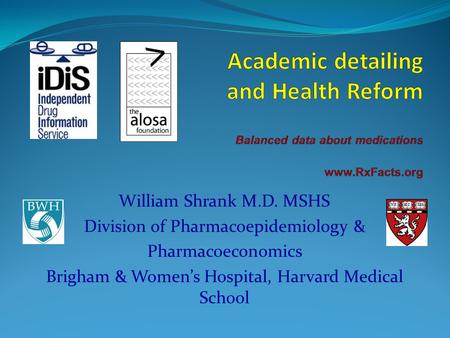 William Shrank M.D. MSHS Division of Pharmacoepidemiology & Pharmacoeconomics Brigham & Womens Hospital, Harvard Medical School.