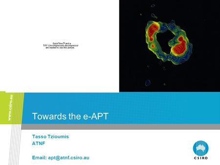 Towards the e-APT Tasso Tzioumis ATNF