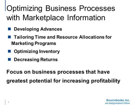 February 2004 Using Information to Increase Efficiency and Profits Dominique Raccah Publisher and CEO Sourcebooks, Inc.